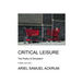 Critical Leisure - The Poetry of Simulation: The One-Volume Edition