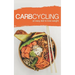 Carb Cycling: AN EASY DIET TO LOSE WEIGHT: A new lifestyle for a fast weight loss!