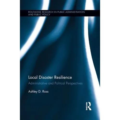 Local Disaster Resilience: Administrative and Political Perspectives