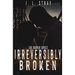 Irreversibly Broken