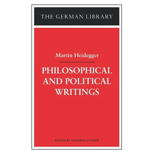Philosophical and Political Writings: Martin Heidegger