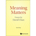 Meaning Matters: Essays by David Chan