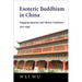 Esoteric Buddhism in China: Engaging Japanese and Tibetan Traditions, 1912-1949