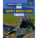 Layers of Stone: How Earth's Biggest Caves Formed