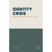 Identity Crisis: Finding Your Identity in Christ Alone