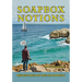 Soapbox Notions: Reflections on Life and Society