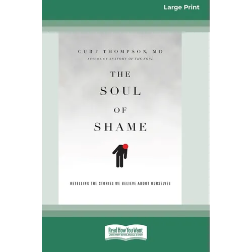 The Soul of Shame: Retelling the Stories We Believe About Ourselves [16pt Large Print Edition] - Paperback