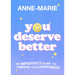 You Deserve Better