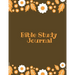 Bible Study Journal: Daily Scripture Notes, Write & Record Prayer & Praise, Christian Notebook