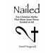 Nailed: Ten Christian Myths That Show Jesus Never Existed at All