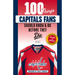 100 Things Capitals Fans Should Know & Do Before They Die: Stanley Cup Edition