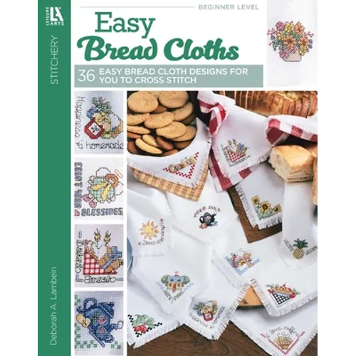 Easy Bread Cloths: 36 Easy Bread Cloth Designs for You to Cross Stitch