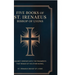 Five Books of St. Irenaeus Bishop of Lyons: Against Heresies with the Fragments that Remain of His Other Works