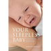 Your Sleepless Baby: The Rescue Guide