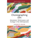 Choreographing Dirt: Movement, Performance, and Ecology in the Anthropocene