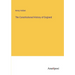 The Constitutional History of England