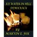 Ice Water In Hell Democracy