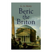 Beric the Briton: Historical Novel