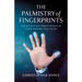 The Palmistry of Fingerprints: The Secret Patterns Hidden in Your Fingers and Palms
