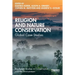 Religion and Nature Conservation: Global Case Studies
