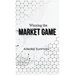 Winning the Market Game