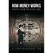 How Money Works: Secrets from the Other Side!
