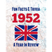 Fun Facts & Trivia 1952 - A Year In Review: The perfect book to bring back memories of times gone by - Super party present to celebrate a birthday or