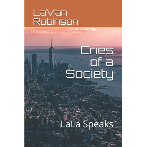 Cries of a Society: LaLa Speaks