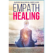 Empath Healing: Become a Healer and stop absorbing Negative Energy. Learn how to Raise your Vibration by developing Abilities and Skil