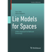 Lie Models for Spaces: A New Approach to Rational Homotopy