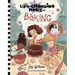 The Life-Changing Magic of Baking: A Beginner's Guide by Baker Joy Wilson