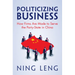 Politicizing Business
