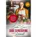 The Garden Guru's Guide to Preserving Your Harvest: Learn How to Be Self Sufficient: Canning, Fermenting, Pickling, Dehydrating, and Smoking Your Fres