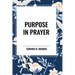 Purpose in Prayer