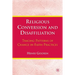 Religious Conversion and Disaffiliation: Tracing Patterns of Change in Faith Practices