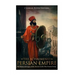 The Achaemenid Persian Empire: The History and Legacy of the Ancient Greeks' Most Famous Enemy