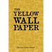 The Yellow Wall Paper