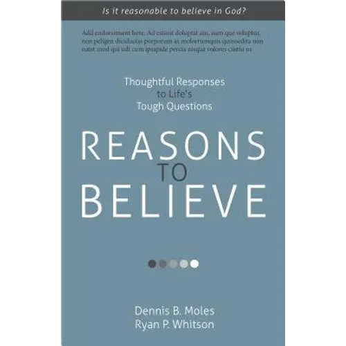 Reasons to Believe: Thoughtful Responses to Life's Tough Questions
