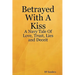 Betrayed With A Kiss