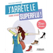 J'arrête le superflu !