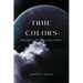 True Colors: Book One of the True Colors Trilogy