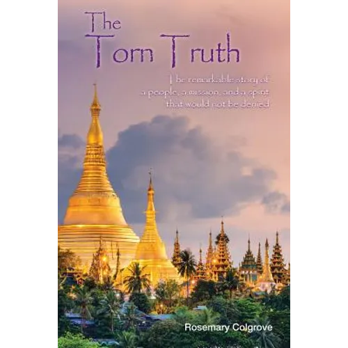 The Torn Truth: The remarkable story of a people, a mission, and a spirit that would not be denied.