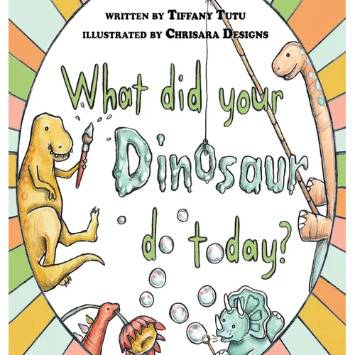 What Did Your Dinosaur Do Today