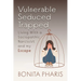 Vulnerable Seduced Trapped: Living with a Sociopathic Narcissist and my Escape