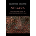 Negara: The Theatre State in Nineteenth-Century Bali