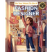 So You Want To Be A Fashion Designer: A Kids' Guide to Fashion Design, Fabric, Trend Forecasting, and the Creative Visionaries Who Sketch, Sew, and Sh