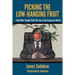 Picking the Low Hanging Fruit: And Other Stupid Stuff We Say in the Corporate World