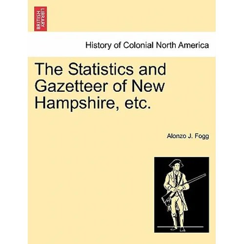 The Statistics and Gazetteer of New Hampshire, etc.