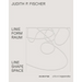 Judith P. Fischer - Linie Form Raum / Line Shape Space