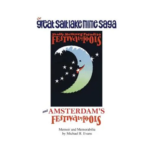 Great Salt Lake Mime Saga and Amsterdam's Festival of Fools